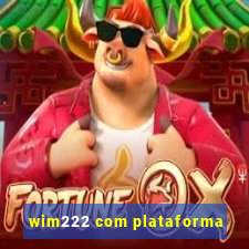 wim222 com plataforma